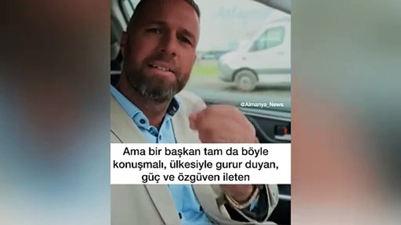 Alman fenomenden Cumhurbaşkanı Erdoğan'a övgü dolu sözler: Bir başkan tam da böyle konuşmalı