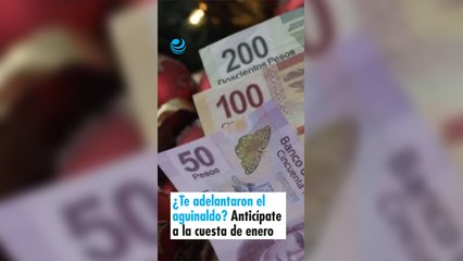 ¿Te adelantaron el aguinaldo? Anticípate a la cuesta de enero