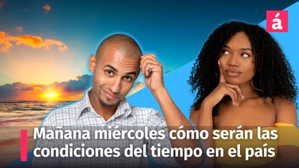 Mañana miércoles cómo serán las condiciones del tiempo en la República Dominicana, entérese aquí