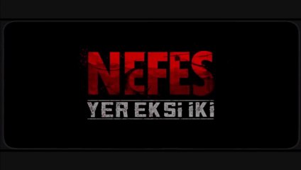 Nefes - Yer Eksi İki | Fragman