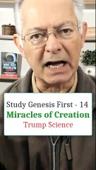 Do You Believe the Awesome Miracles of Creation (Genesis 1-2) Trump Science?