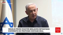 BREAKING NEWS: Benjamin Netanyahu Says War With Hamas Will Continue Despite Proposed Hostage Deal