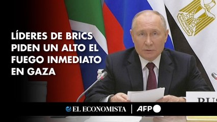 Líderes de BRICS piden un alto el fuego inmediato en Gaza
