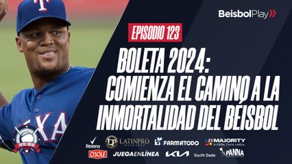 Entre Líneas #123 // Boleta 2024: Comienza el camino a la inmortalidad del béisbol