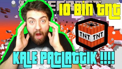 Büyük Kaleyi 10 Bin TNT ile PATLATMAK !!! - Minecraft