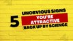 Relationship Tips: 5 Unobvious Signs You're Attractive (Backed up by Science)