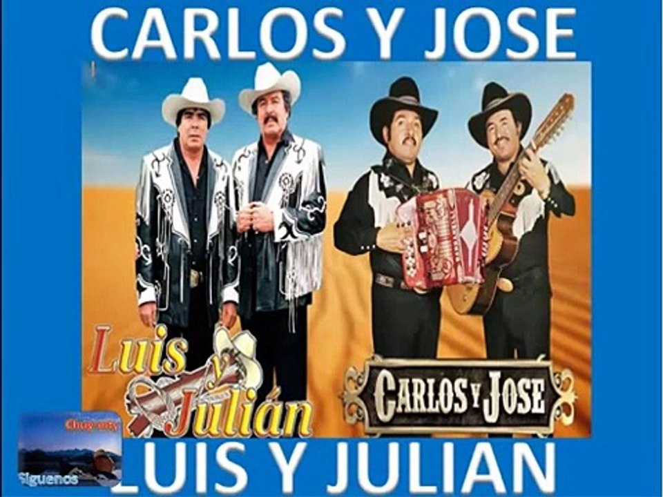 Carlos y Jose vs Luis Y julian Corridos pesados De Antaño exitos