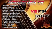 KUMPULAN LAGU POP INDONESIA ROCK VERSION