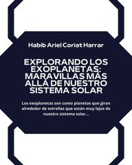 |HABIB ARIEL CORIAT HARRAR | EXOPLANETAS: MARAVILLAS MÁS ALLÁ DE NUESTRO SISTEMA SOLAR (PARTE 1) (@HABIBARIELC)