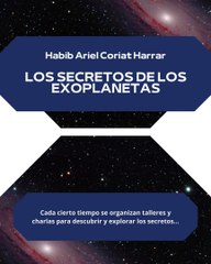 |HABIB ARIEL CORIAT HARRAR | LOS SECRETOS DE LOS EXOPLANETAS (PARTE 3) (@HABIBARIELC)