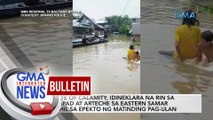 State of calamity, idineklara na rin sa Jipapad at Arteche sa Eastern Samar dahil sa epekto ng matinding pag-ulan | GMA Integrated News Bulletin
