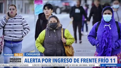Alertan por el ingreso del frente frío número 11 en Chihuahua