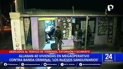 'Los nuevos sanguinarios': cae banda dedicada al tráfico de terrenos, extorsión y sicariato