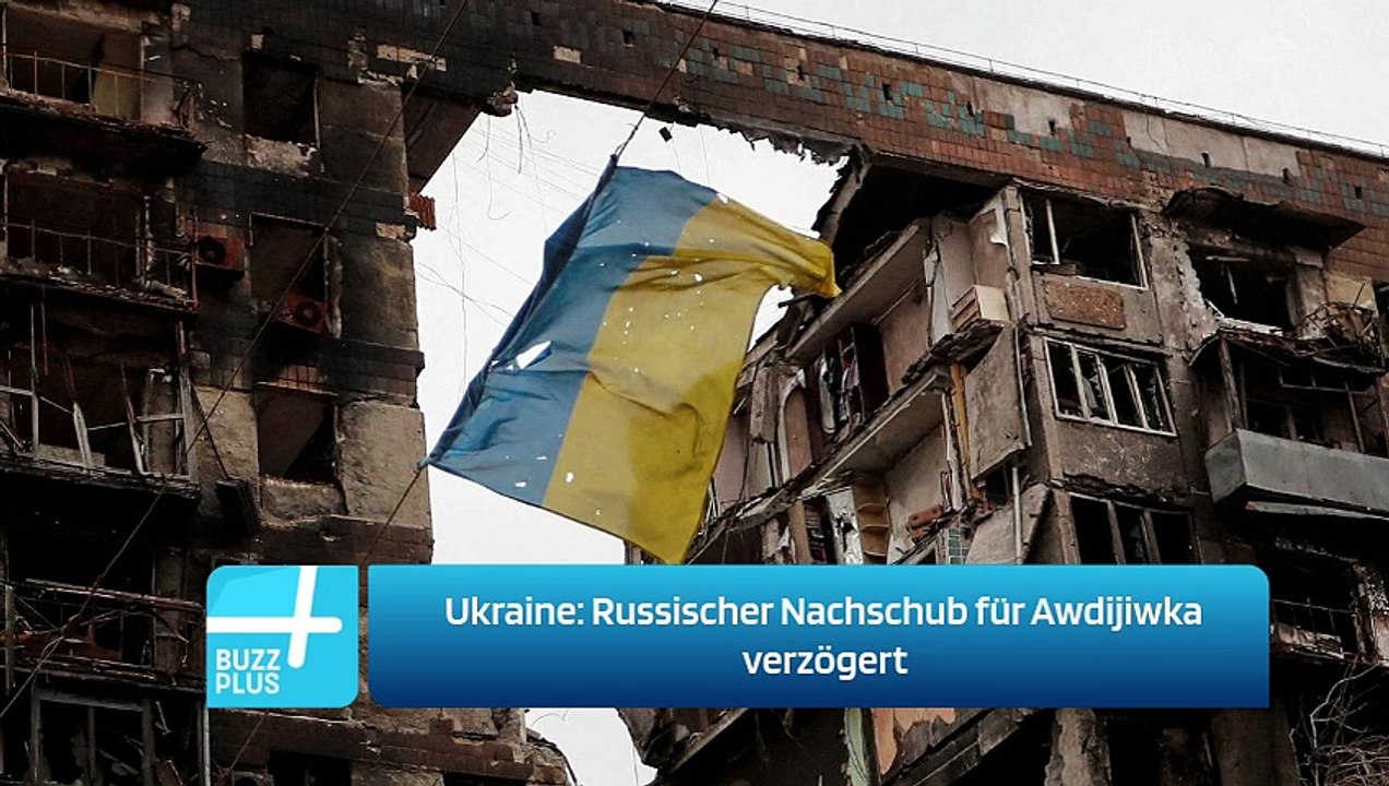 Ukraine: Russischer Nachschub für Awdijiwka verzögert