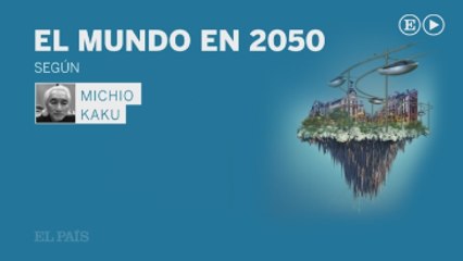 El mundo en 2050 según... Michio Kaku