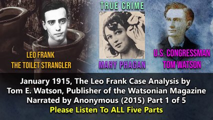 January 1915, The Watsonian Magazine - The Leo Frank Case Analysis, Part 1 of 5, Narrated by Anonymous (2015)