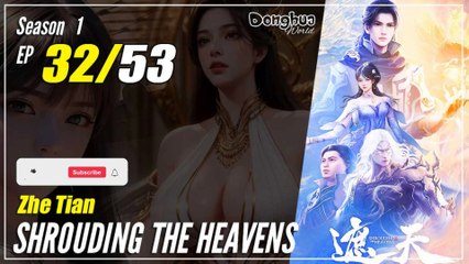 【Zhe Tian】 Season 1 EP 32 - Shrouding The Heavens | Donghua - 1080P