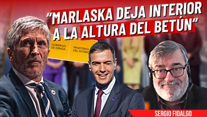 Sergio Fidalgo alucina con la ‘renovación’ de Marlaska: “¡Sánchez exprime al ministro más quemado!”