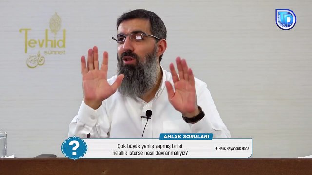 Çok büyük yanlış yapmış birisi helallik isterse nasıl davranmalıyız? | Halis Hoca (Ebu Hanzala)
