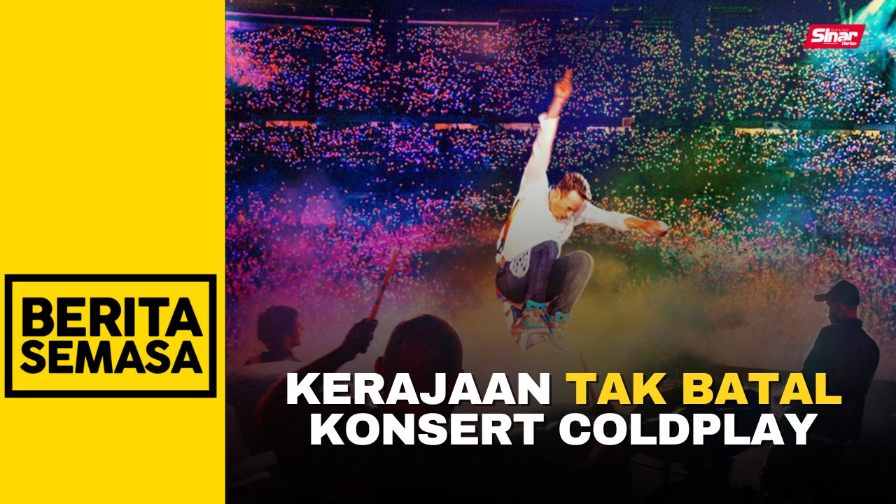 'Kerajaan tak berhasrat batal persembahan artis luar negara, termasuk konsert Coldplay'