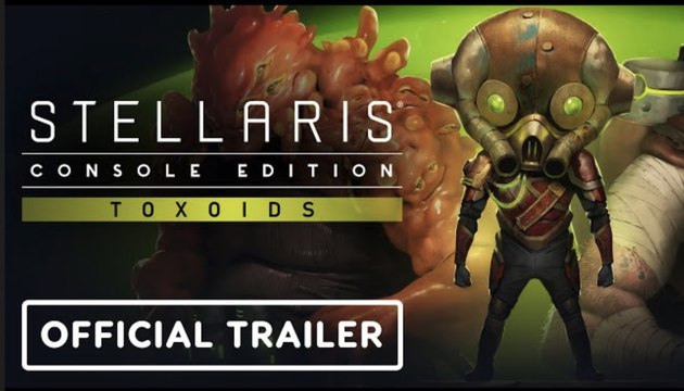 Stellaris Console Edition | Toxoids Release Trailer - PS4 Games