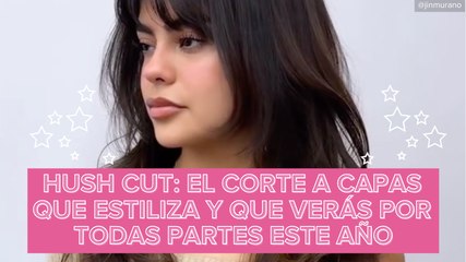 Hush cut: el corte a capas que estiliza y que verás por todas partes este año