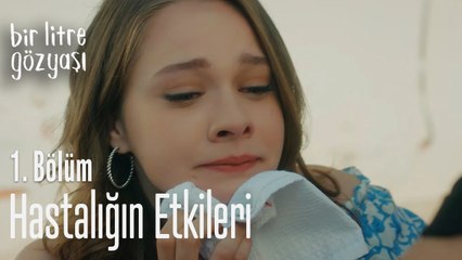 Hastalığın etkileri - Bir Litre Gözyaşı 1