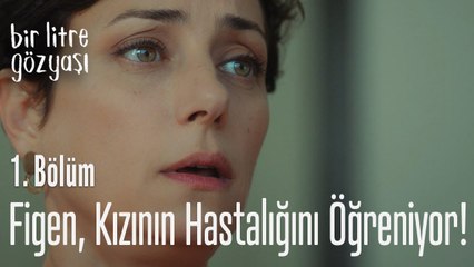 Figen, kızının hastalığını öğreniyor! - Bir Litre Gözyaşı 1