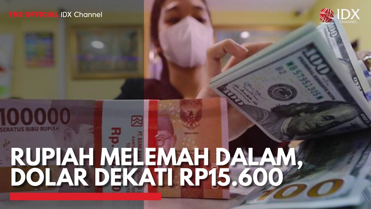 Rupiah Melemah Dalam, Dolar Dekati Rp15.600 - Video Dailymotion