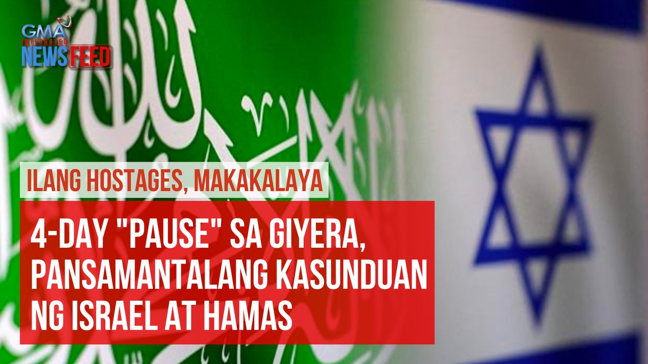 4-day truce sa giyera, pansamantalang kasunduan ng Israel at Hamas | GMA Integrated Newsfeed