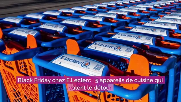 E.Leclerc étend son Black Friday jusqu’au 27 novembre : voici les 5 appareils de cuisine à ne pas manquer