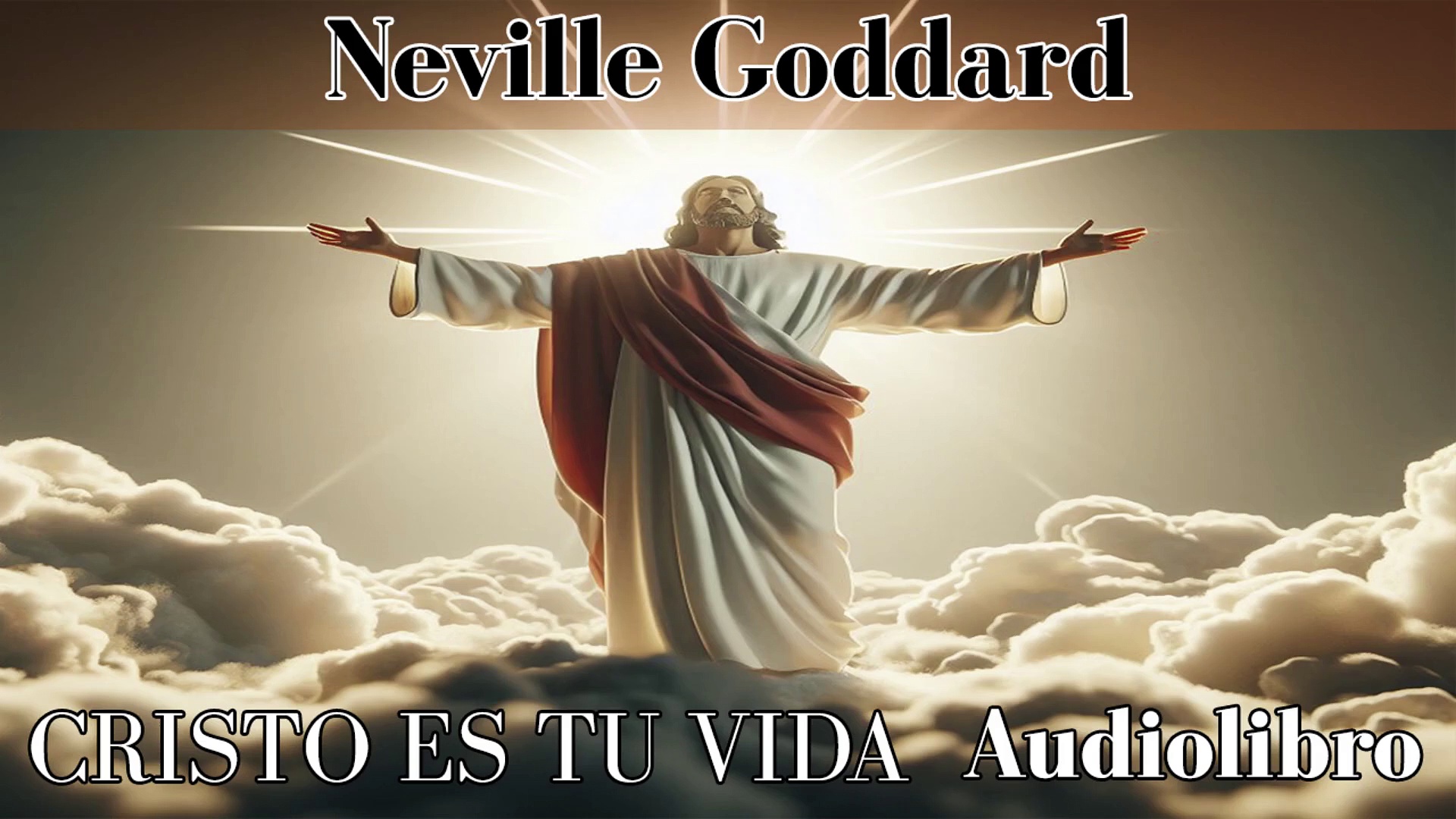CRISTO ES TU VIDA – AUDIOLIBRO – NEVILLE GODDARD