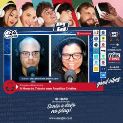 Quadro "A Hora do Tricote" na mexfm.com (22/Nov/2023) #ProgramaHoraExtra #Humor #Radio #mexfm #webradiomexfm #AHoraDoTricote