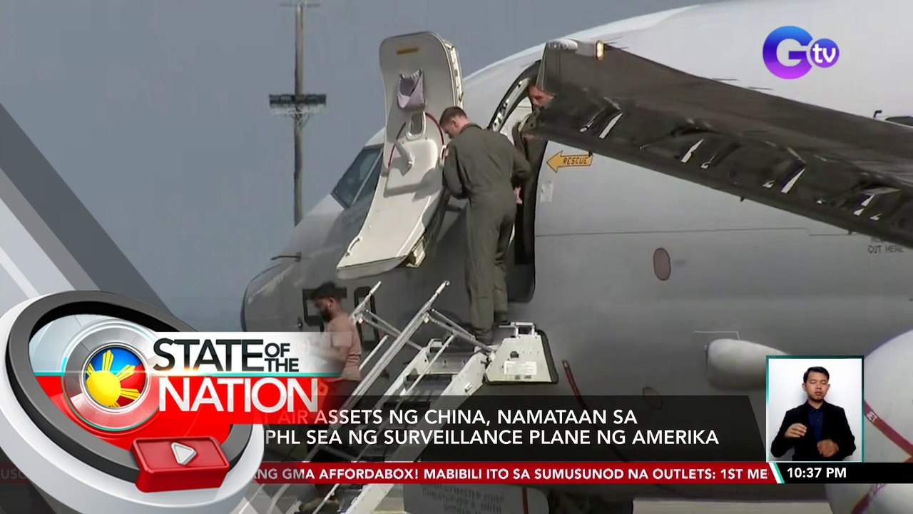 Sea at air assets ng China, Namataan sa West PHL Sea ng surveillance plane ng Amerika | SONA