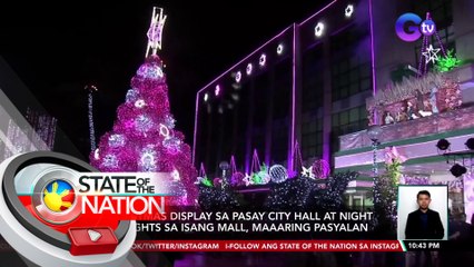 Christmas display sa Pasay City Hall at Night of Lights sa isang mall, maaaring pasyalan | SONA