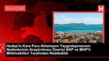 Hedep'in Kara Para Aklamanın Yaygınlaşmasının Nedenlerinin  Araştırılması Önerisi AKP ve MHP'li Milletvekilleri Tarafından Reddedildi