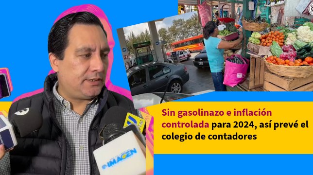 Sin gasolinazo e inflación controlada para 2024, así prevé el colegio de contadores
