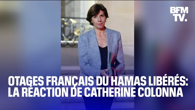 Un immense soulagement : La première réaction de la ministre des Affaires étrangères, Catherine Colonna, à la libération de trois otages français du Hamas