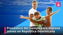 Pronóstico del tiempo para mañana jueves en República Dominicana. Desde esta noche la temperatura estará fresca