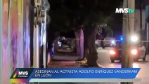 Asesinan al activista Adolfo Enríquez Vanderkam en León, Guanajuato