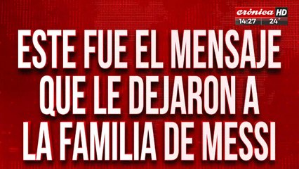 Este fue el mensaje que le dejaron a la familia Messi: ¿Son los mismos delincuentes?