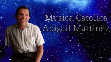 Musica Catolica Abigail Martinez