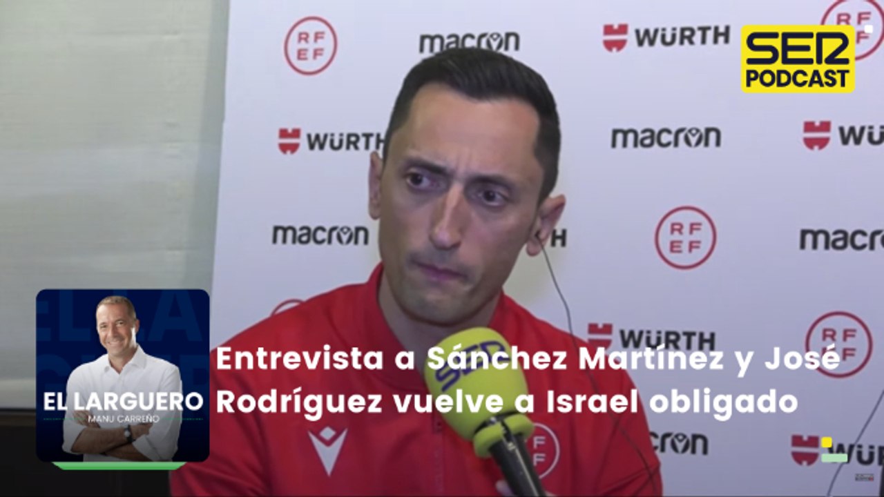 Entrevista a Sánchez Martínez y José Rodríguez vuelve a Israel en contra de su voluntad