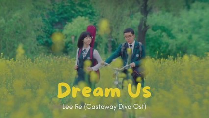 Lee Re (이레) _Mok Ha_ - Dream Us Lyrics,  Castaway DIVA  (무인도의 디바) OST [Han_Eng Rom]