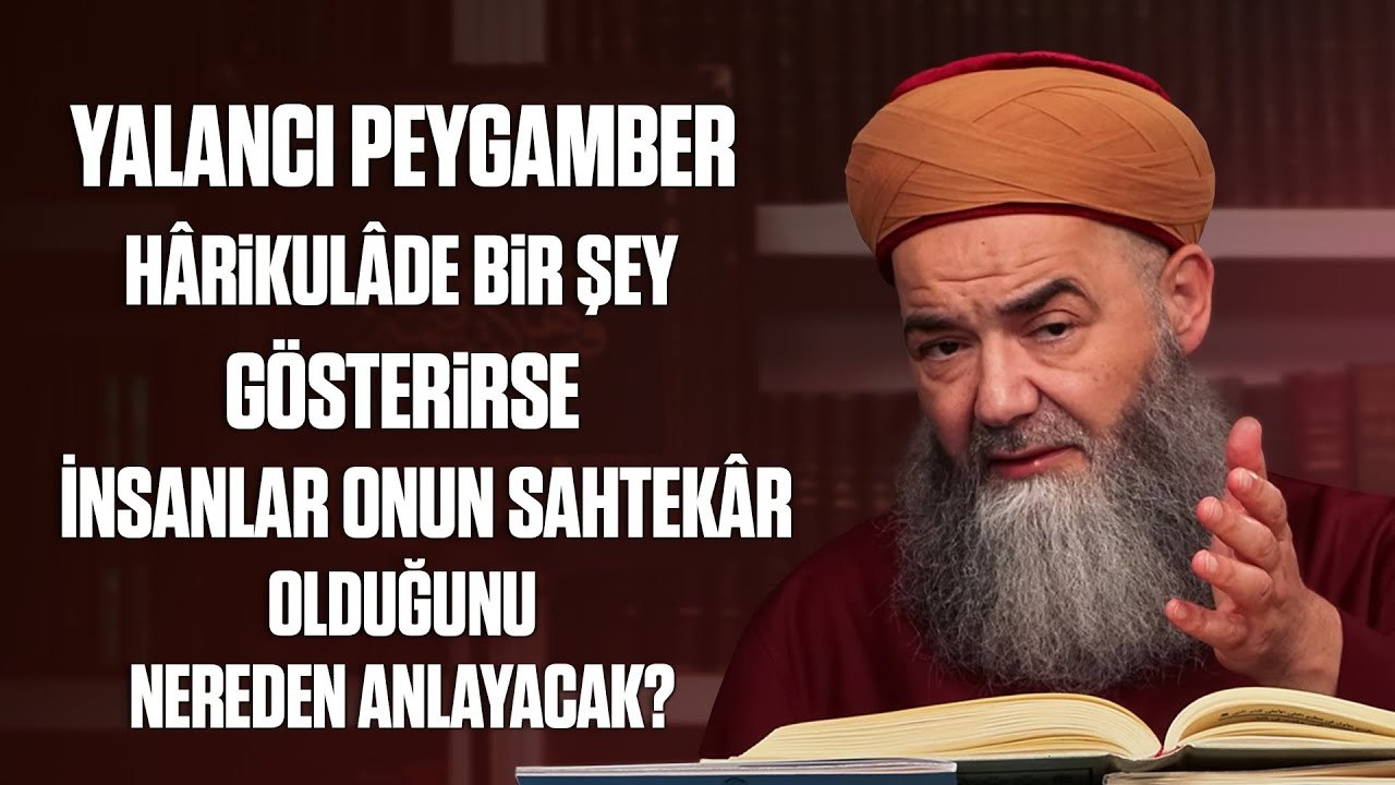 Yalancı Peygamber, Hârikulâde Bir Şey Gösterirse İnsanlar Onun Sahtekâr Olduğunu Nereden Anlayacak?