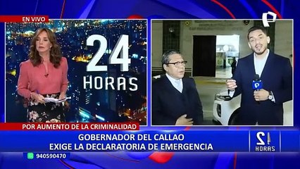 Gobernador del Callao pide declaratoria de emergencia por aumento de la criminalidad