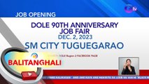 MTB: DOLE, magkakaroon ng job fair para sa kanilang 90th anniversary | BT