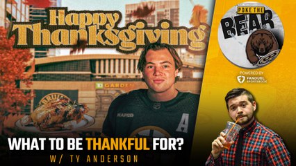 What should Bruins fans be thankful for? w/ Ty Anderson | Poke the Bear
