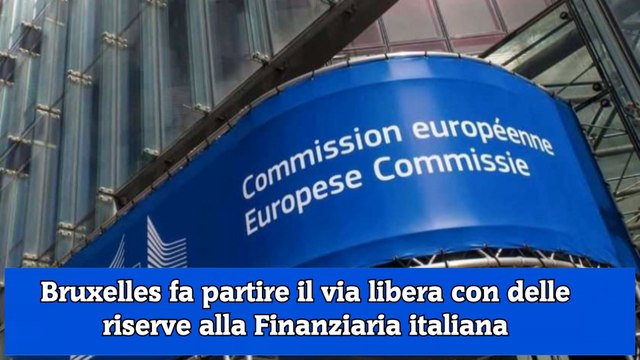 Bruxelles fa partire il via libera con delle riserve alla Finanziaria italiana