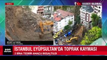İstanbul Eyüpsultan'da toprak kayması nedeniyle iki bina boşaltıldı